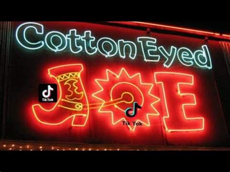 Cotton eyed joe tik tok. Things To Know About Cotton eyed joe tik tok. 